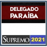 PC PB - Delegado - Pós Edital - Reta Final (SUPREMO 2021.2) Polícia Civil da Paraíba